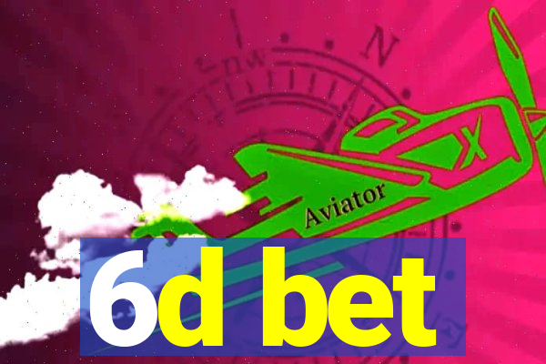 6d bet